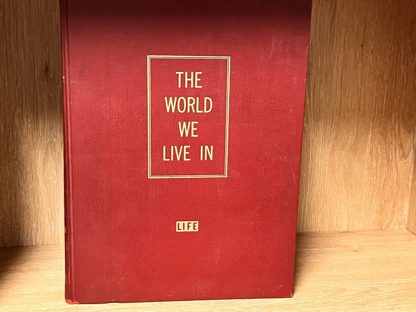 The World We Live In by Life Magazine Hardcover 1955