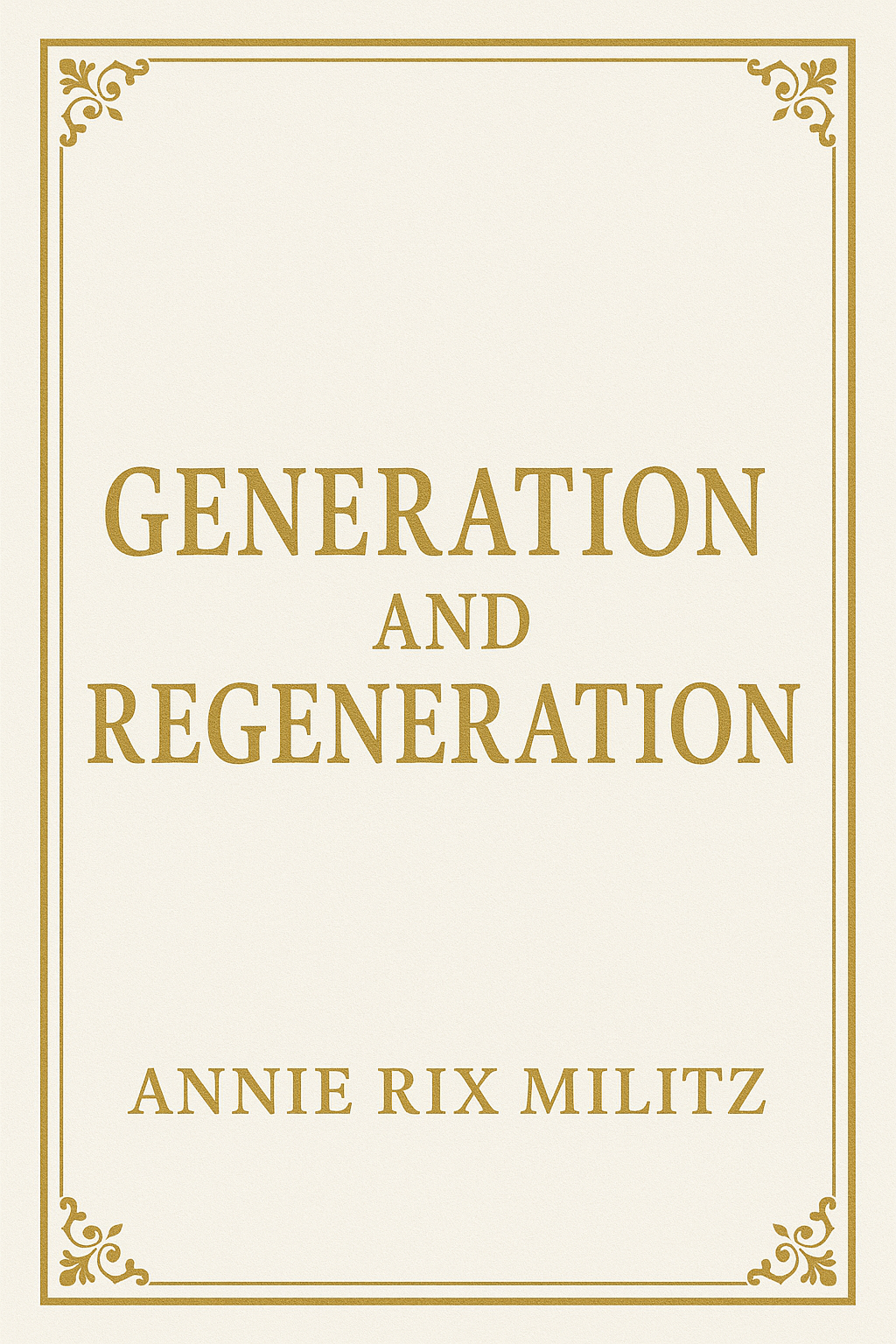 Generation and Regeneration Annie Rix Militz ((REPRINT)