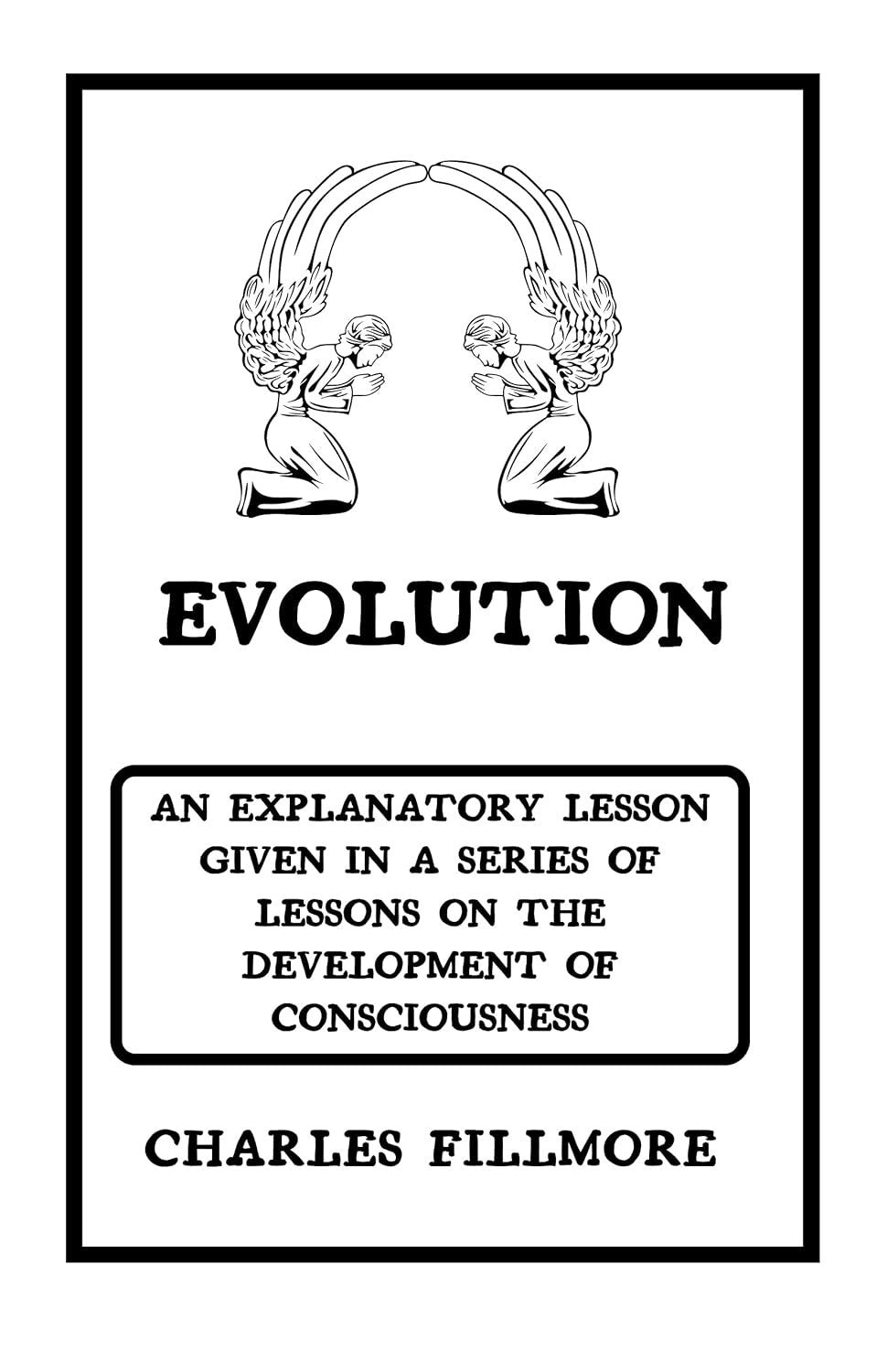 Evolution: An Explanatory Lesson given in a Series of Lessons on The development