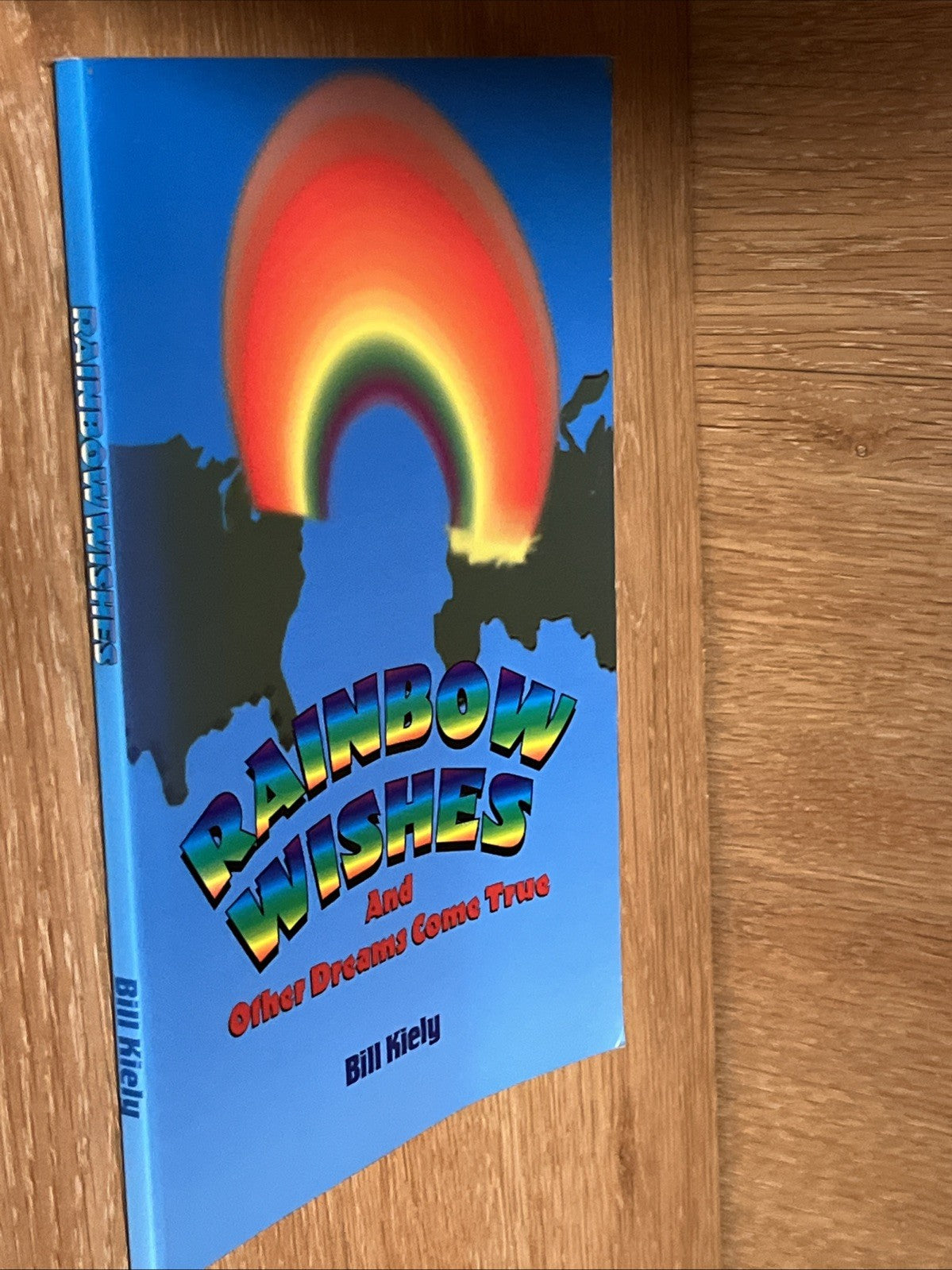 Rainbow Wishes and Other Dreams Come True SIGNED COPY by Bill Kiely