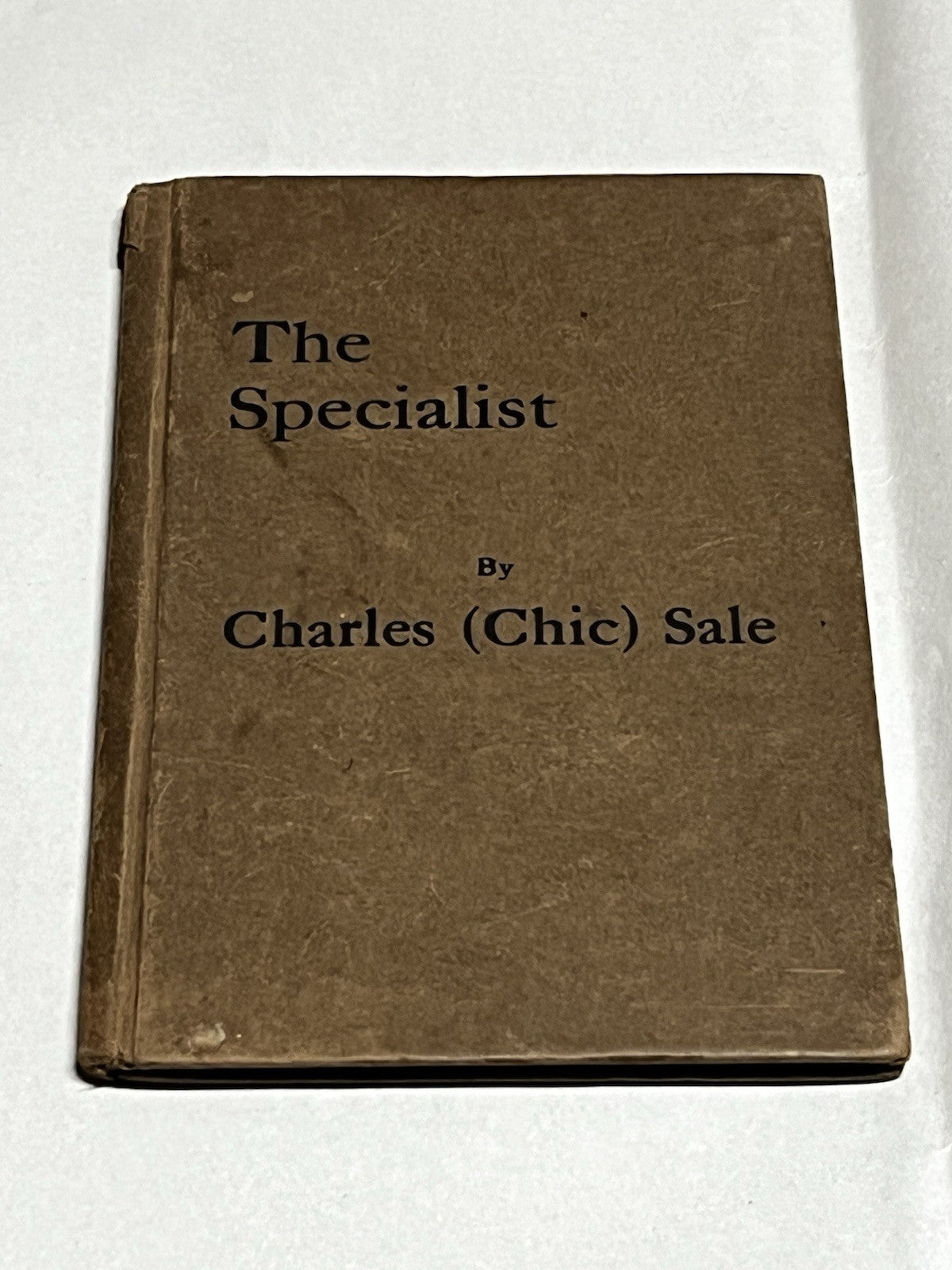 THE SPECIALIST 1st Edition by Charles Chic Sale 1929 Illustrated