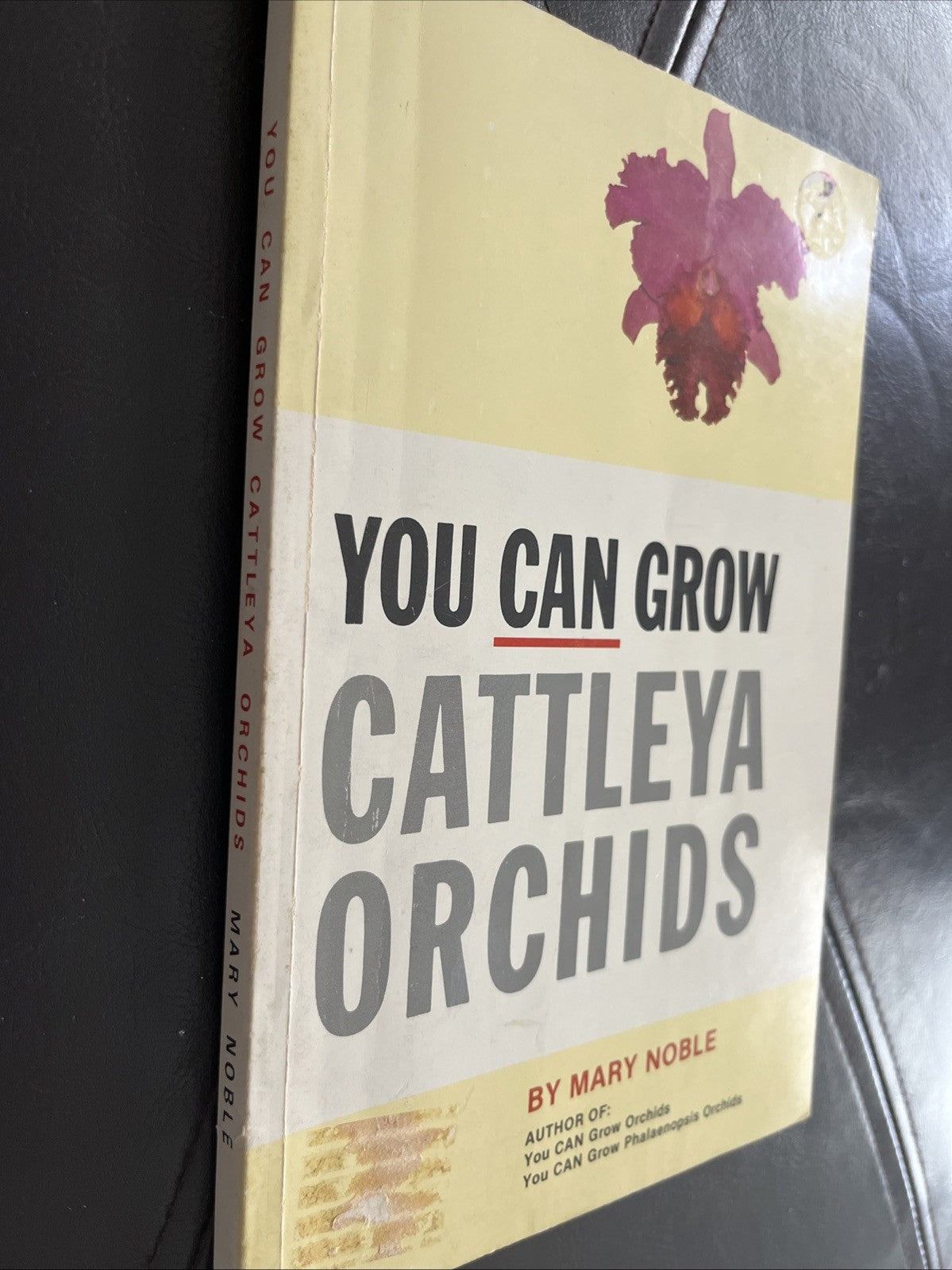 YOU CAN GROW CATTLEYA ORCHIDS 1st Edition Mary Noble *1968*
