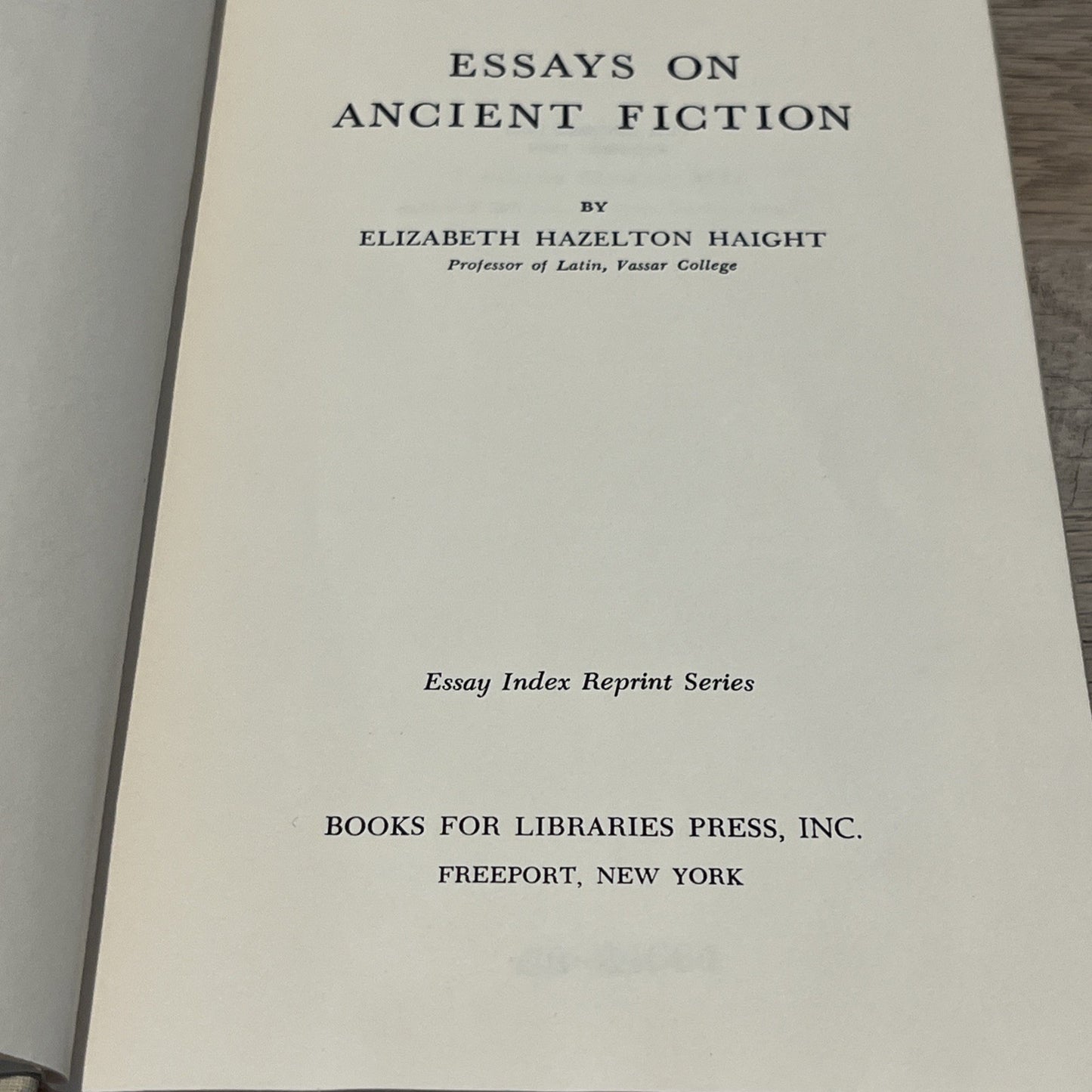 Essay on Ancient Fiction Elizabeth Hazelton Haight Professor of Latin, Vassar Cl