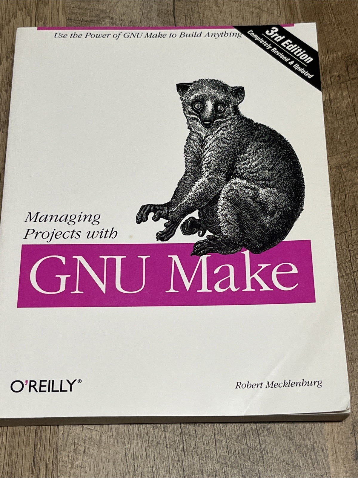 MANAGING PROJECTS WITH GNU MAKE: THE POWER OF GNU MAKE FOR By Robert Mecklenburg