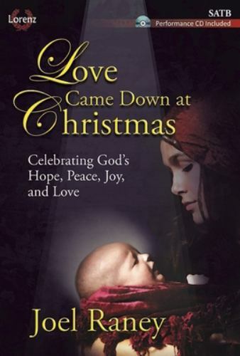 Love Came Down at Christmas - SATB Score with Performance CD SATB