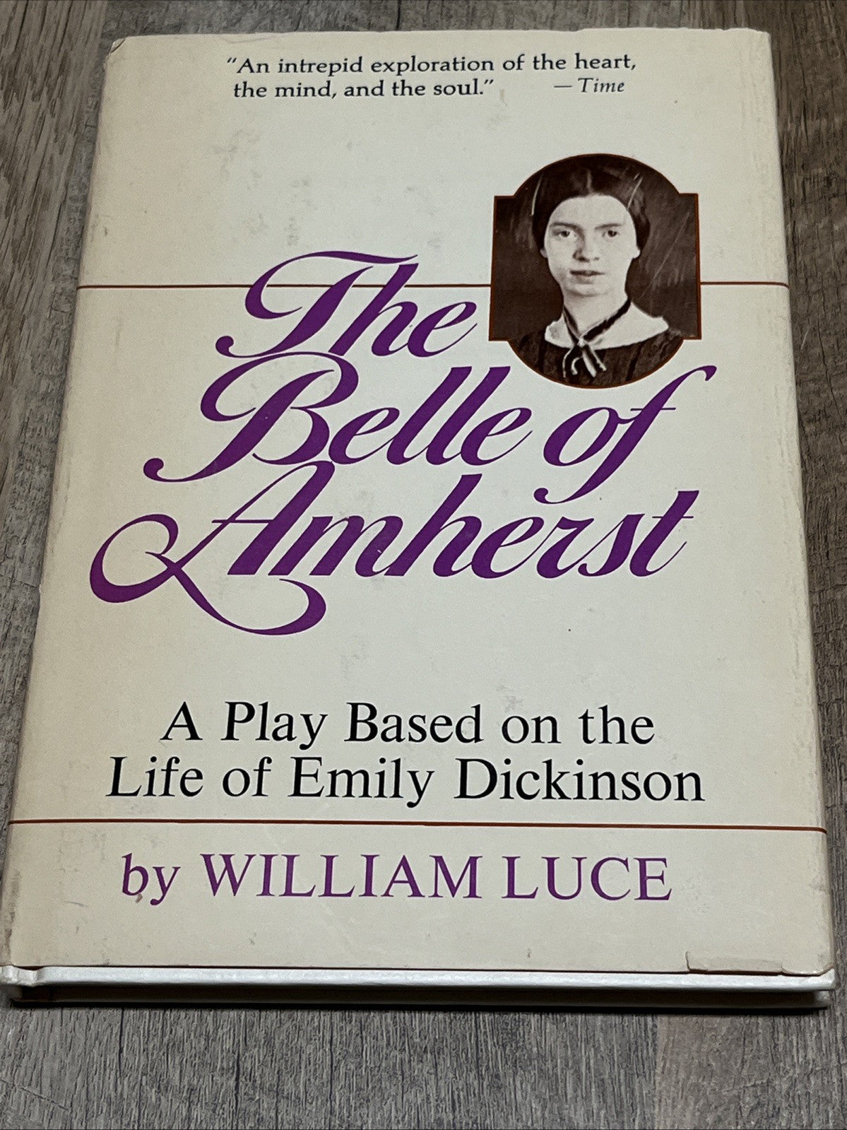 Belle of Amherst A Play Based on the Life of Emily Dickinson by William Luce 1st