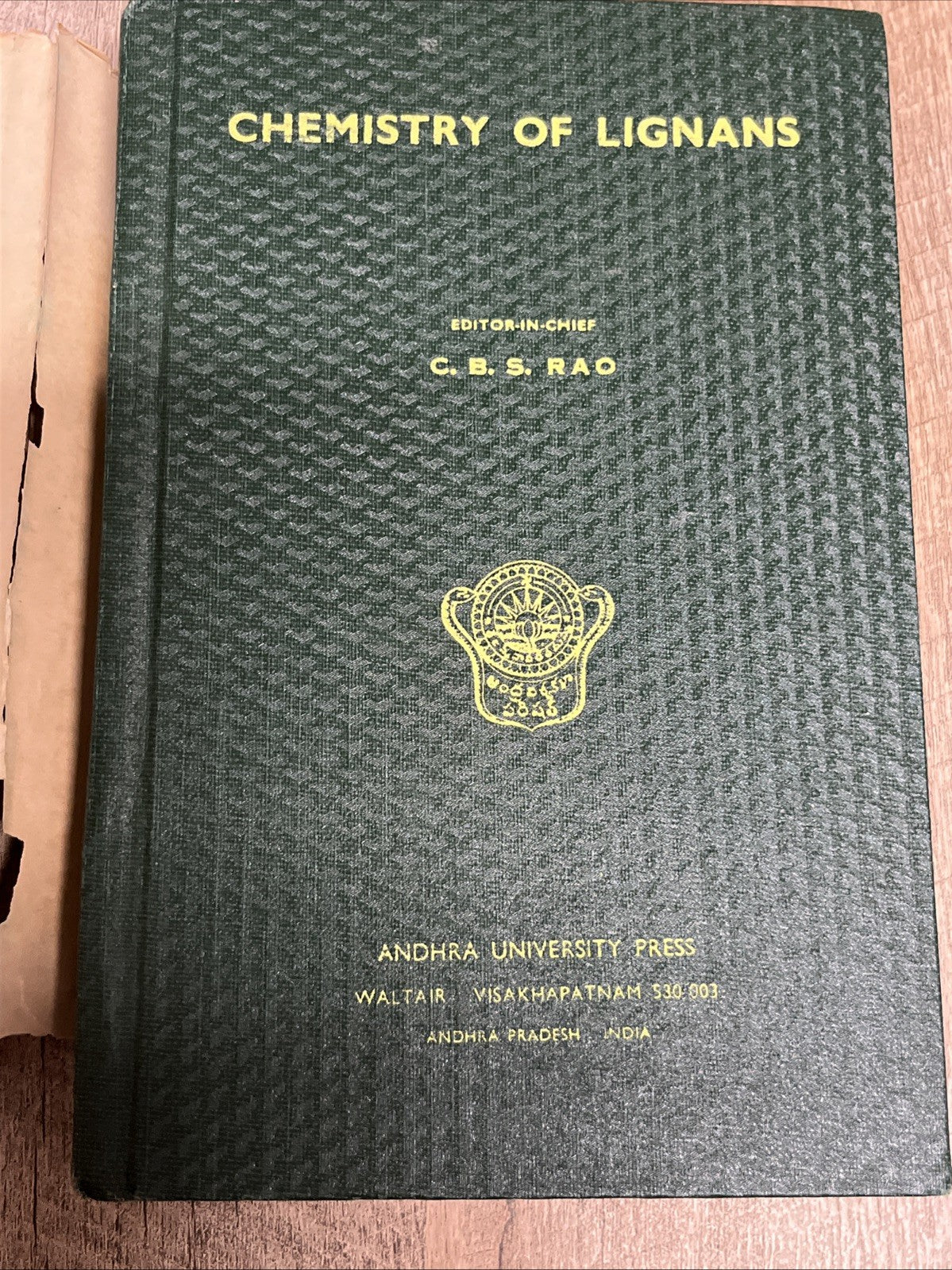 CHEMISTRY OF LIGNANS ANDHRA UNIVERSITY PRESS WALTAIR 1978 Ed In Chief C.B. S RAO