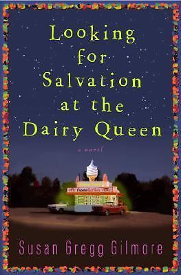 Looking for Salvation at the Dairy Queen: A Novel, , Susan Gregg Gilmore, Ex-Lib
