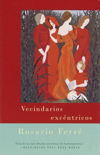 VECINDARIOS EXCENTRICOS By Rosario Ferre