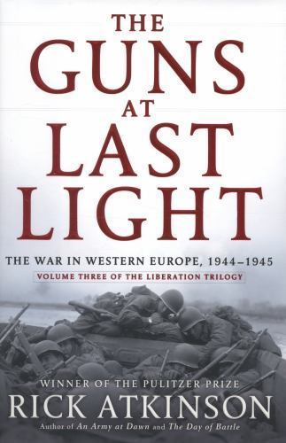 Guns at Last Light : The War in Western Europe 1944-1945 Volume 3