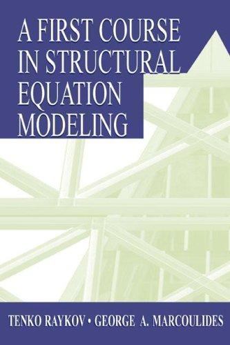 A First Course In Structural Equation Modeling 1st Edition by Tenko Raykov