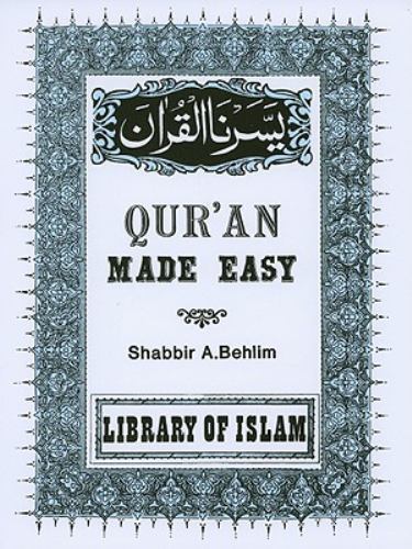 Quran Made Easy by Shabbir Behlim