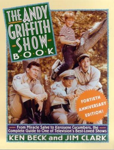THE ANDY GRIFFITH SHOW BOOK 40TH ANNIVERSARY EDITION By Jim Clark Good Condition