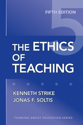 Thinking about Education Ser.: The Ethics of Teaching by Jonas F. Soltis (2009)