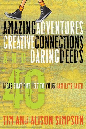 Amazing Adventures, Creative Connections, and Daring Deeds : 40 Ideas That...