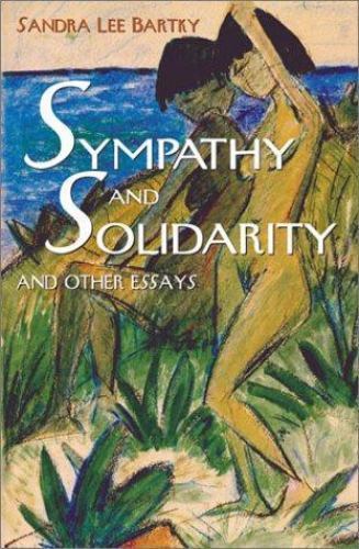 Sympathy and Solidarity: and Other Essays (Feminist Constructions) by Bartky, S