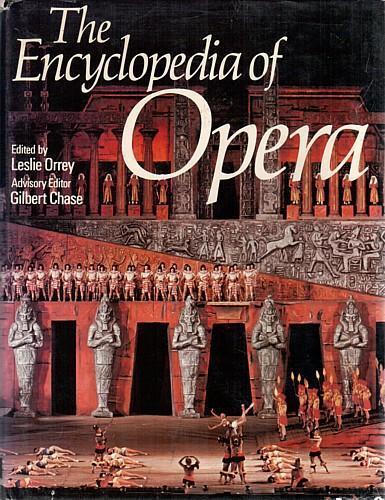 Encyclopedia of Opera by Gilbert Chase and Leslie Orrey (Hardcover)