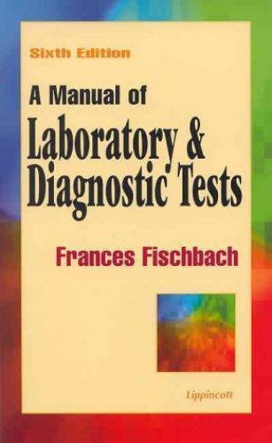 Lot of 2 A Manual of Laboratory and Diagnostic Tests 6th Ed Fischbach, Mosby’s