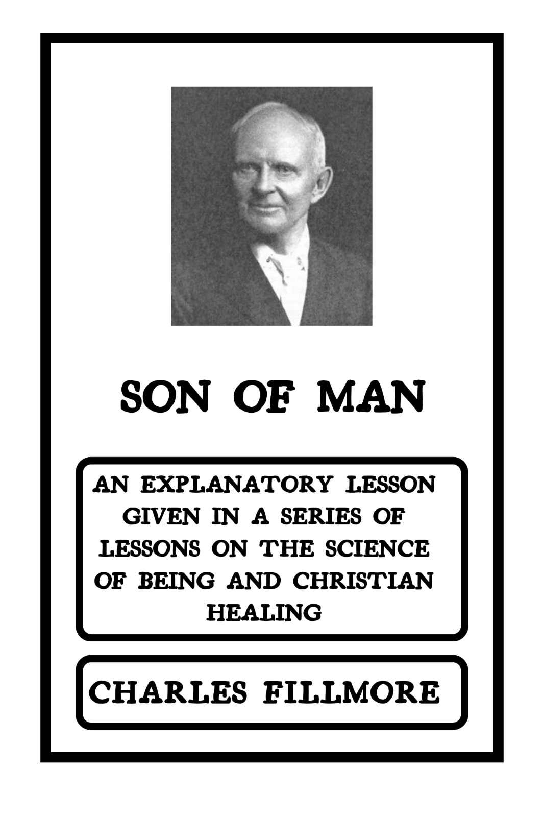 The Son of Man Charles Fillmore **NEW**