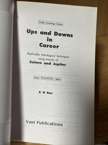Ups and Downs in Career : Replicable Astrological Techniques Using ..by K.N. Rao
