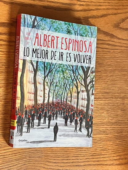 LO MEJOR DE IR ES VOLVER / THE BEST PART OF LEAVING IS By Albert Espinosa