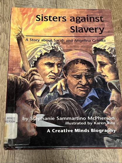 Sisters Against Slavery : A Story about Sarah and Angelina Grimke 1999