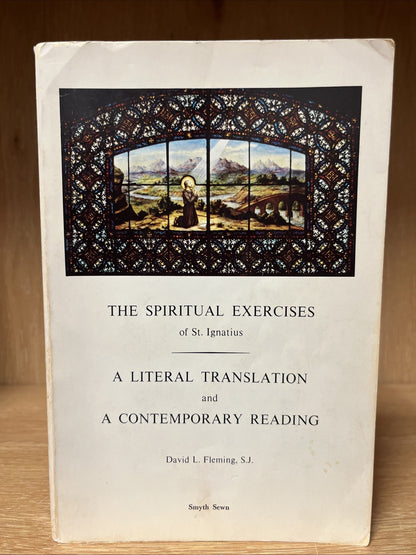 The spiritual exercises of St Ignatius: A literal translation and A Contemporary
