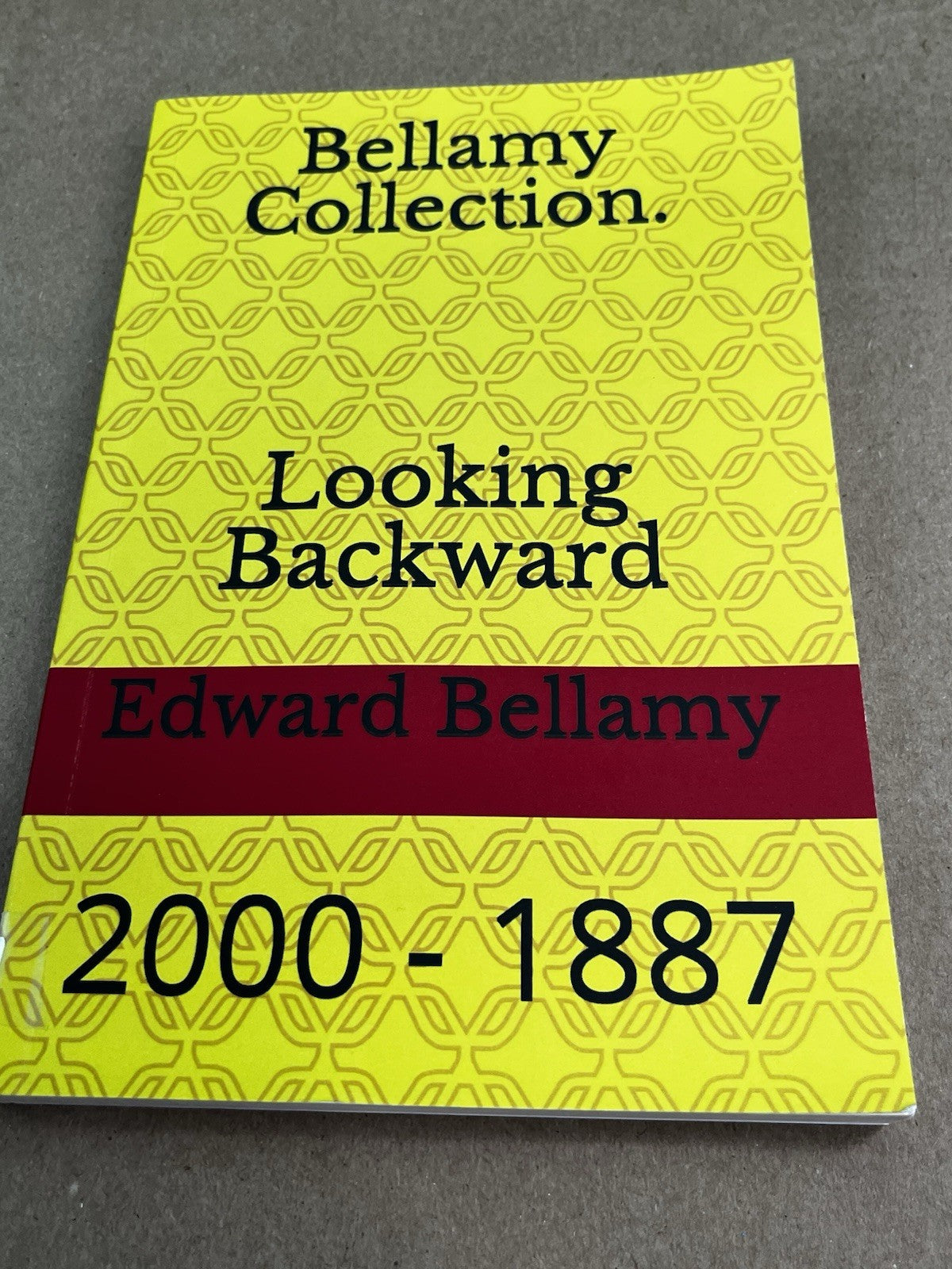 LOOKING BACKWARD 2000-1887 SCIENCE FICTION NOVEL BY EDWARD BELLAMY