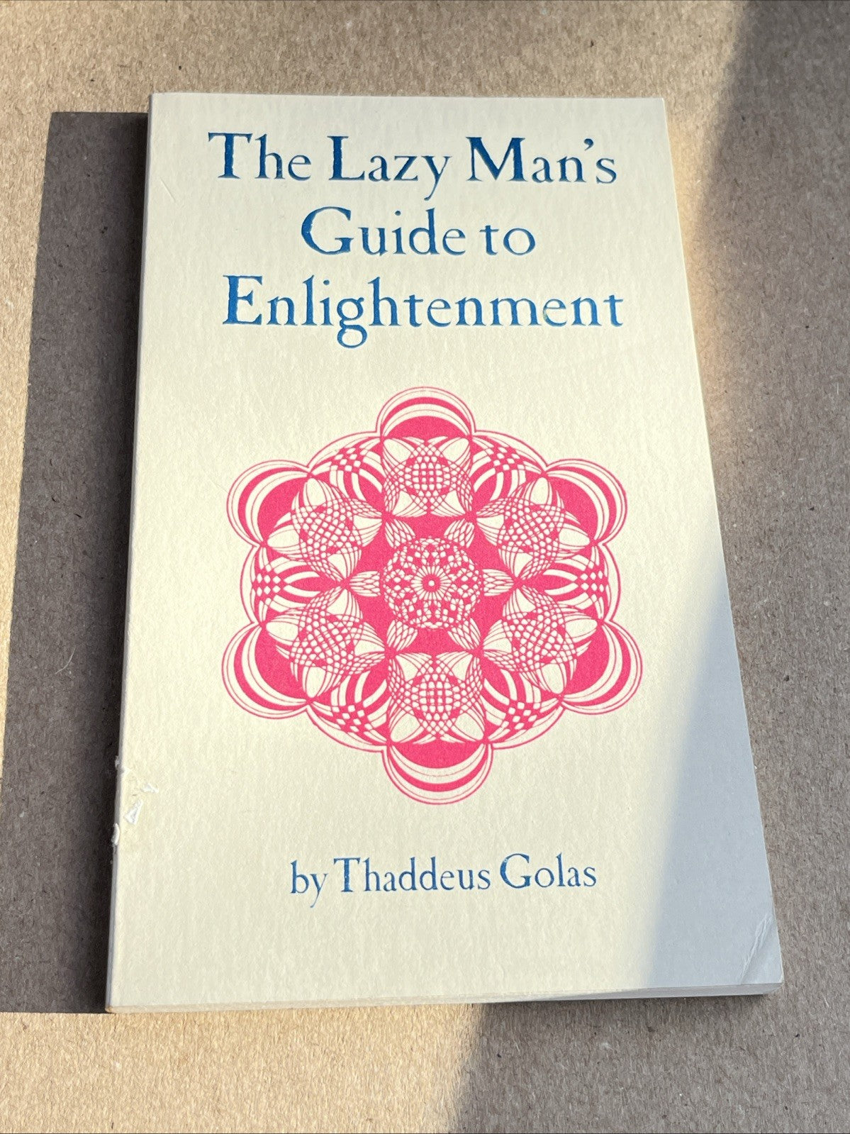 The Lazy Man's Guide to Enlightenment By Thaddeus Golas 1978