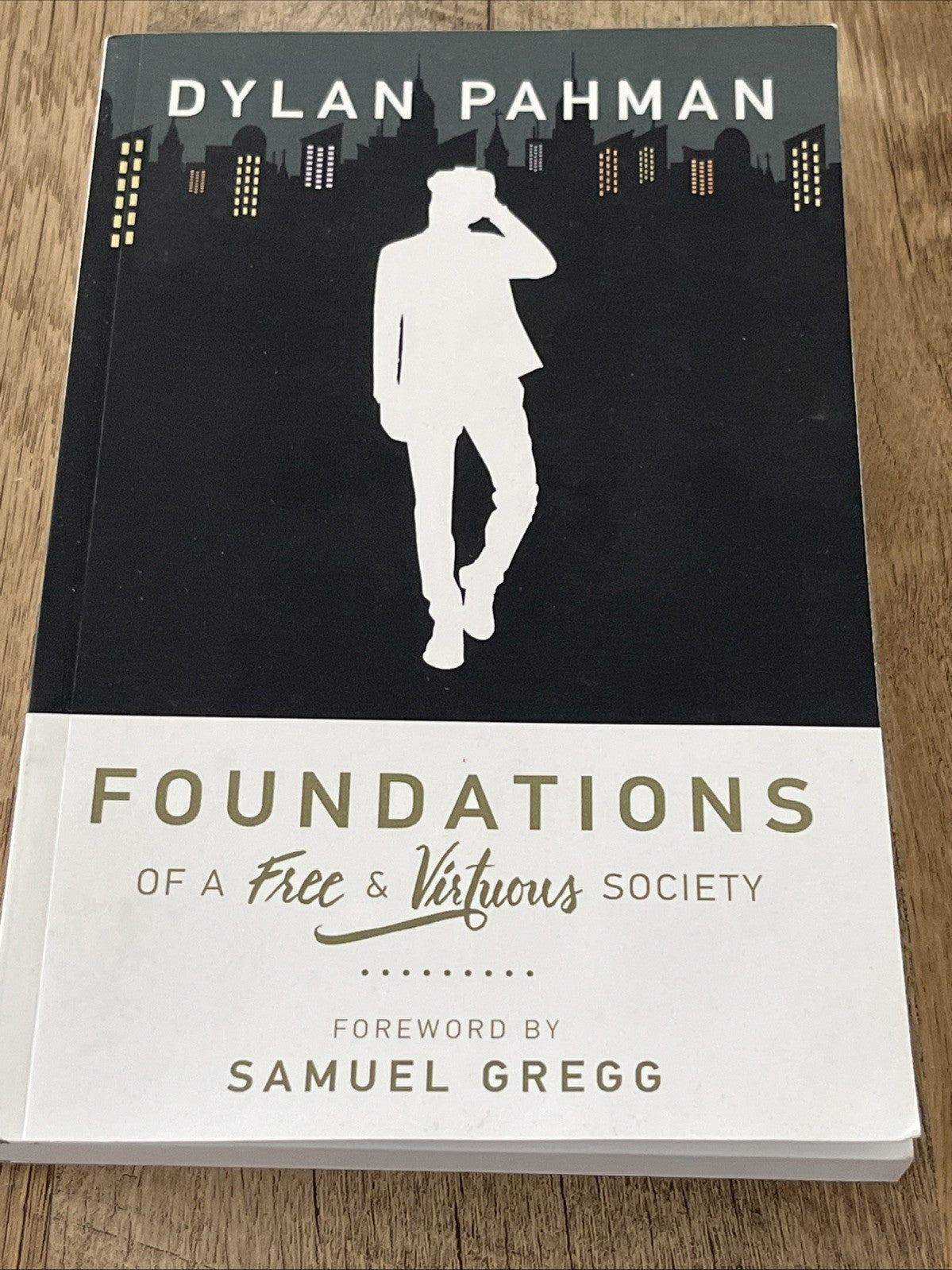 Foundations of a Free & Virtuous Society by Dylan Pahman **Excellent **