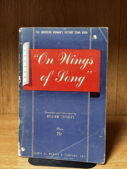 The American Woman’s Victory Song Book On Wings of Song by William Stickles 1943