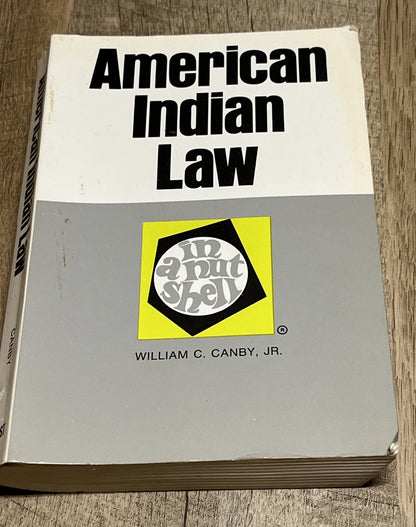 American Indian Law in a Nutshell [Nutshells] by William C. Canby Jr. 1993
