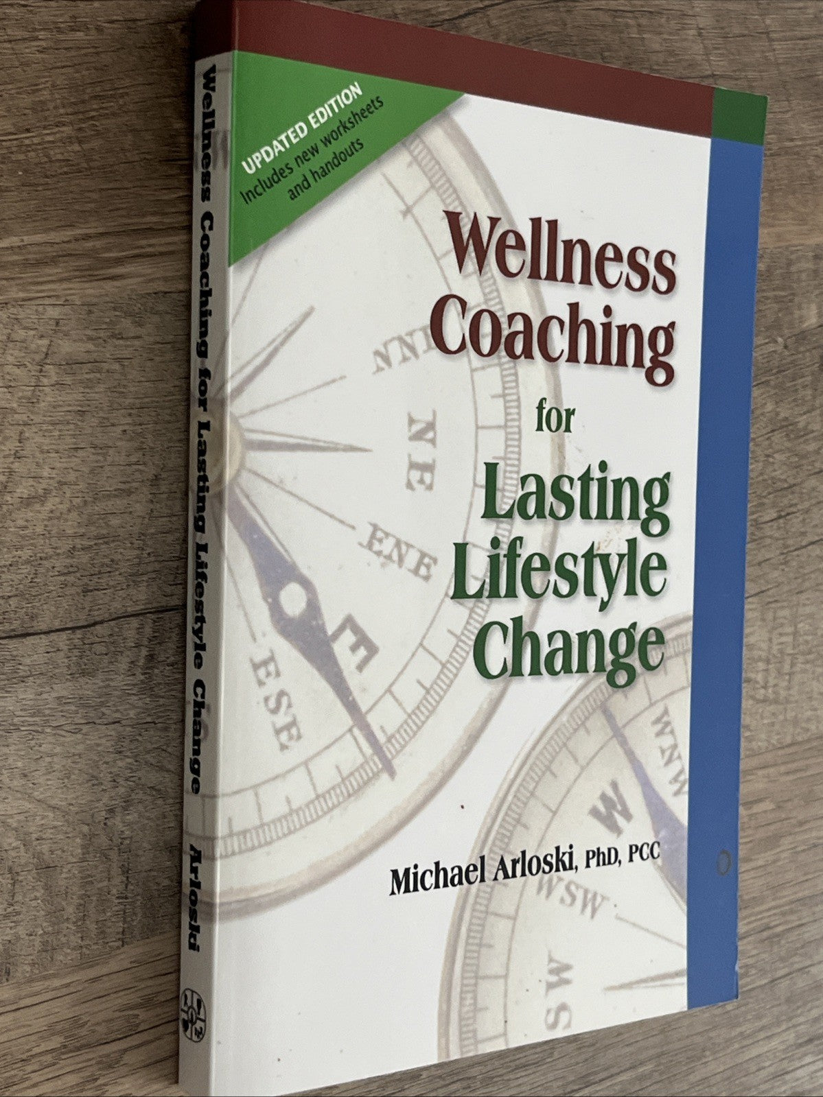 Wellness Coaching for Lasting Lifestyle Change By Michael Arloski, PhD, PCC