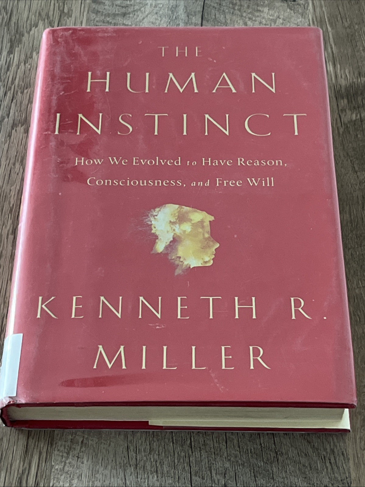 The Human Instinct: How We Evolved to Have Reason, Consciousness, and Free Will