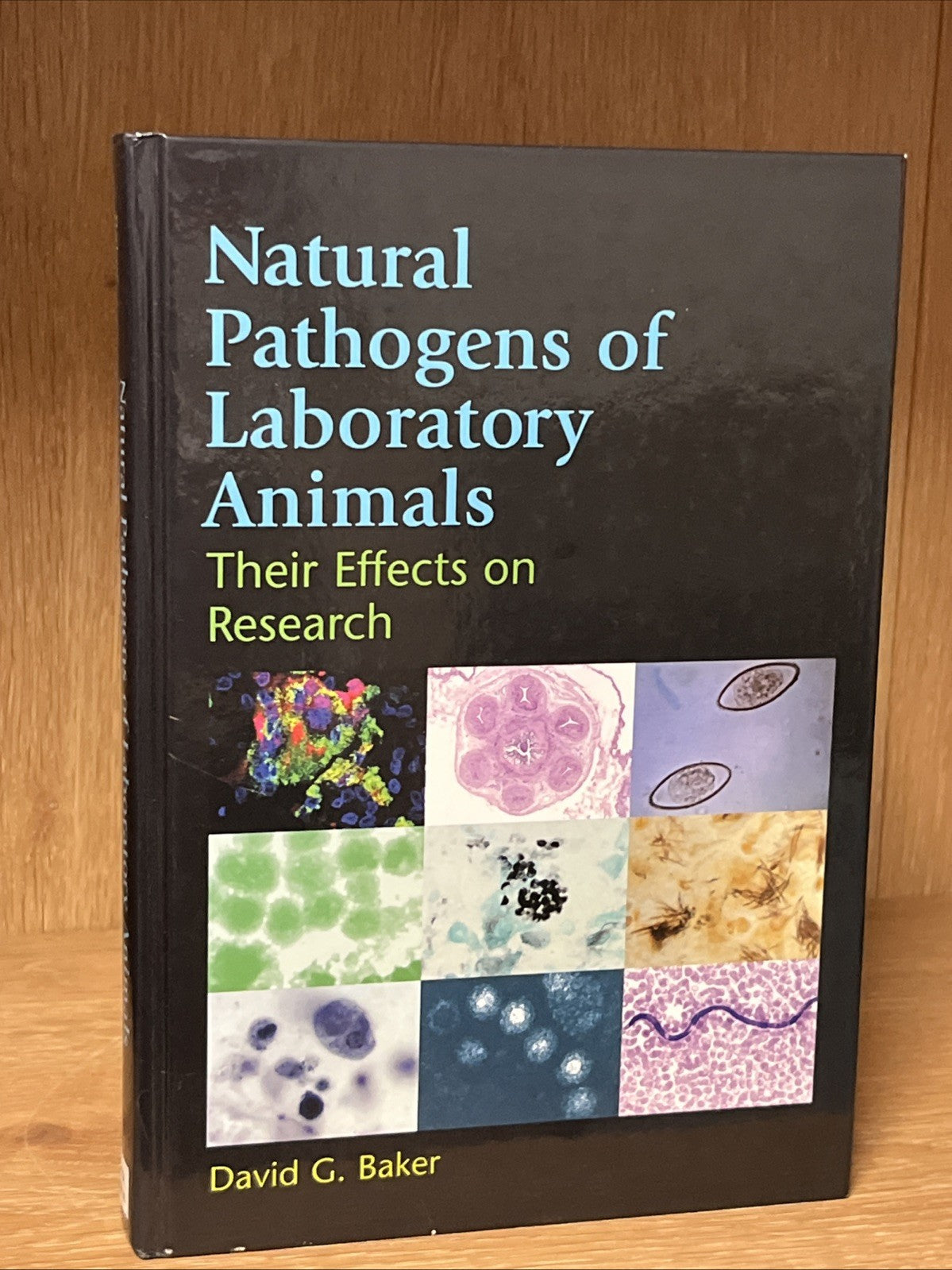 Natural Pathogens of Laboratory Animals: Their Effects on Research, David Baker