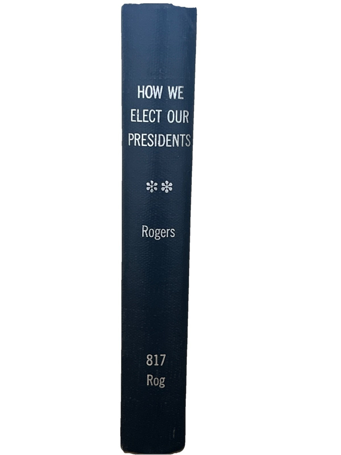HOW WE ELECT OUR PRESIDENTS Will Rogers Donald Day HARDCOVER 1952