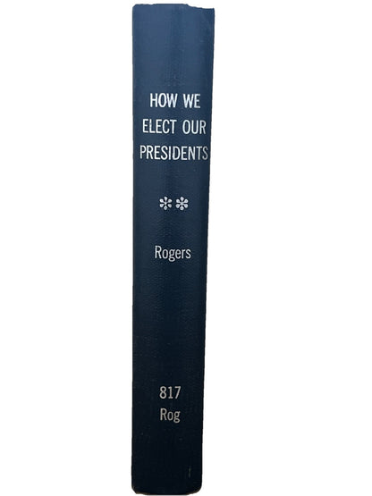 HOW WE ELECT OUR PRESIDENTS Will Rogers Donald Day HARDCOVER 1952
