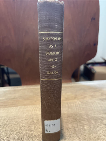 Shakespeare as a Dramatic Artist: A Popular Illustration Of…Richard Moulton 1966
