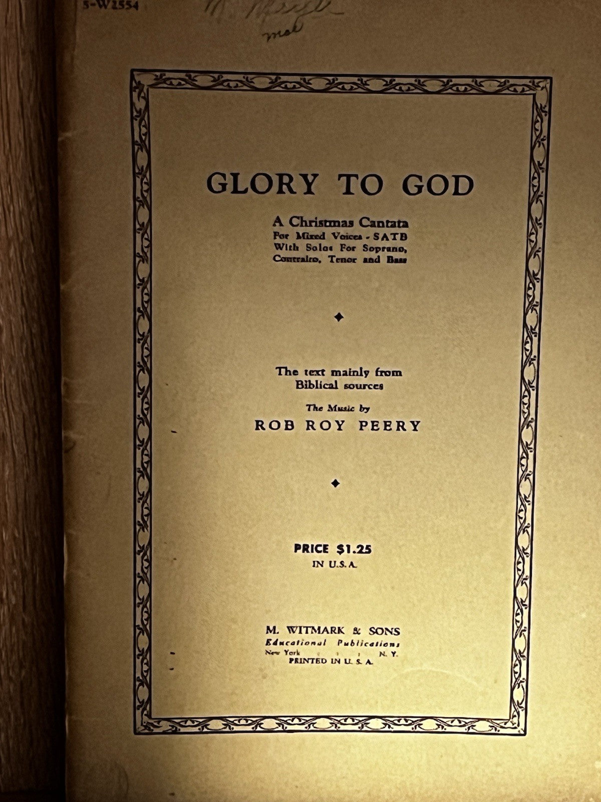 Glory To God ; A Christmas Cantata For Mixed Voices, SATB.. M.Sheet Rob Roy 1931