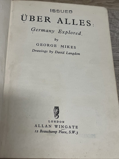 Uber Alles: Germany Explored Ist Edition By George Mikes (1953) Allan Wingate