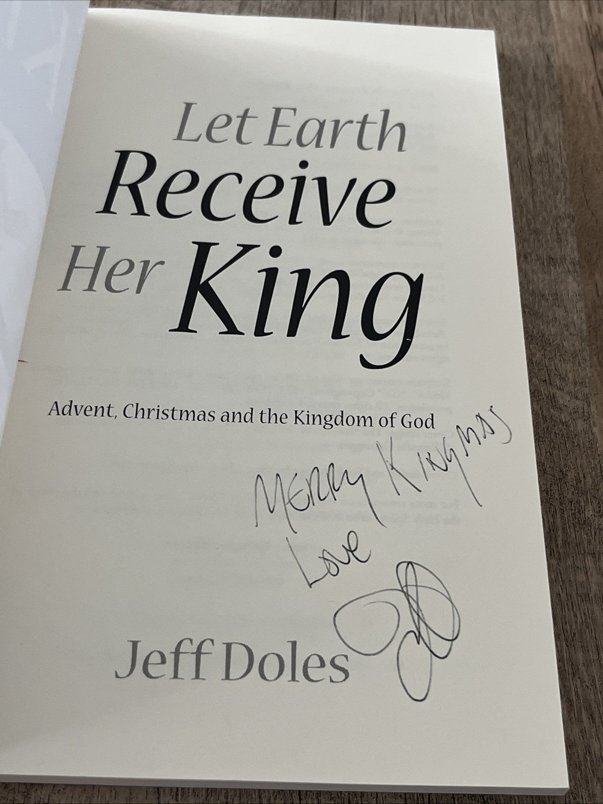 Let Earth Receive Her King: Advent, Christmas And The Kingdom Of God Jeff Doles