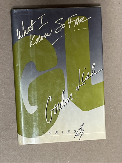 What I Know So Far Gordon Lish (1984, Hardcover) 1st Edition Printing In USA VG