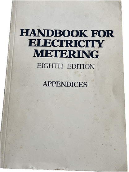 HANDBOOK FOR ELECTRICITY METERING EIGHTH EDITION APPENDICES (EEI) 1981