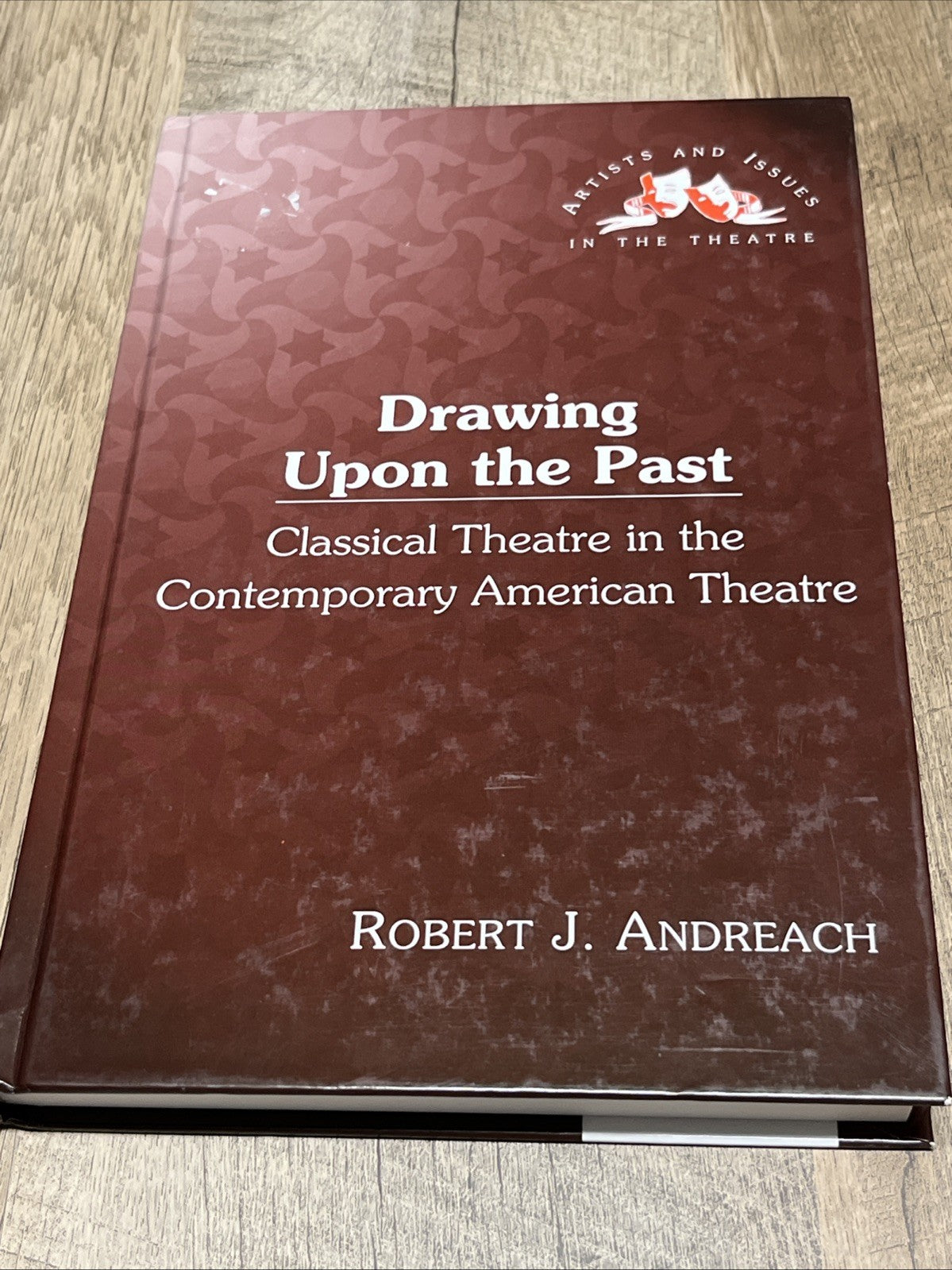 Drawing upon the past Classical Theatre in the Contemporary American Theatre 03