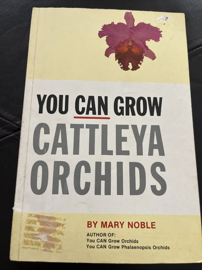 YOU CAN GROW CATTLEYA ORCHIDS 1st Edition Mary Noble *1968*