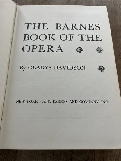 The Barnes Book of the Opera 1st Edition by Glady’s Davidson, 1962