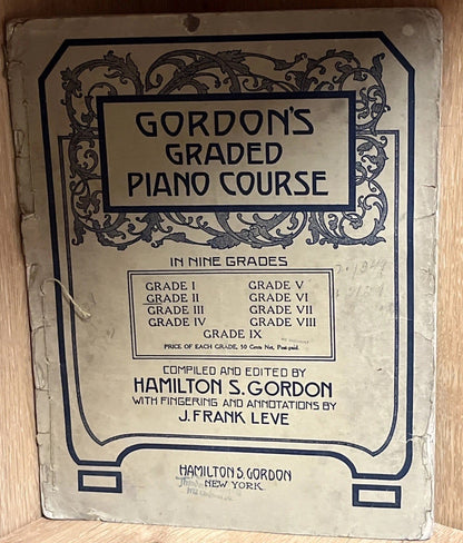 Original Gordon's Graded Piano Course 1st Edition by Hamilton S. Gordon 1911
