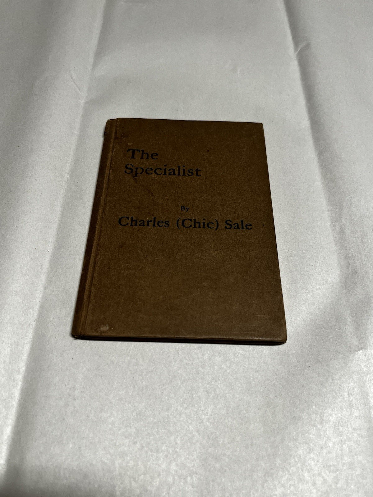 THE SPECIALIST 1st Edition by Charles Chic Sale 1929 Illustrated