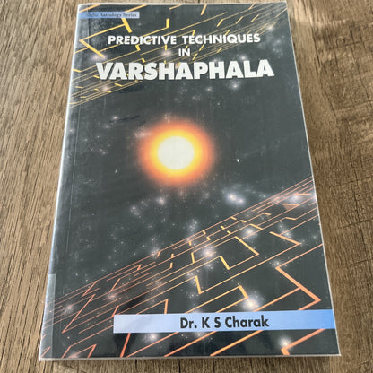 Predictive Techniques in Varshaphala: (Vedic Astrology Series) Dr K S Charak