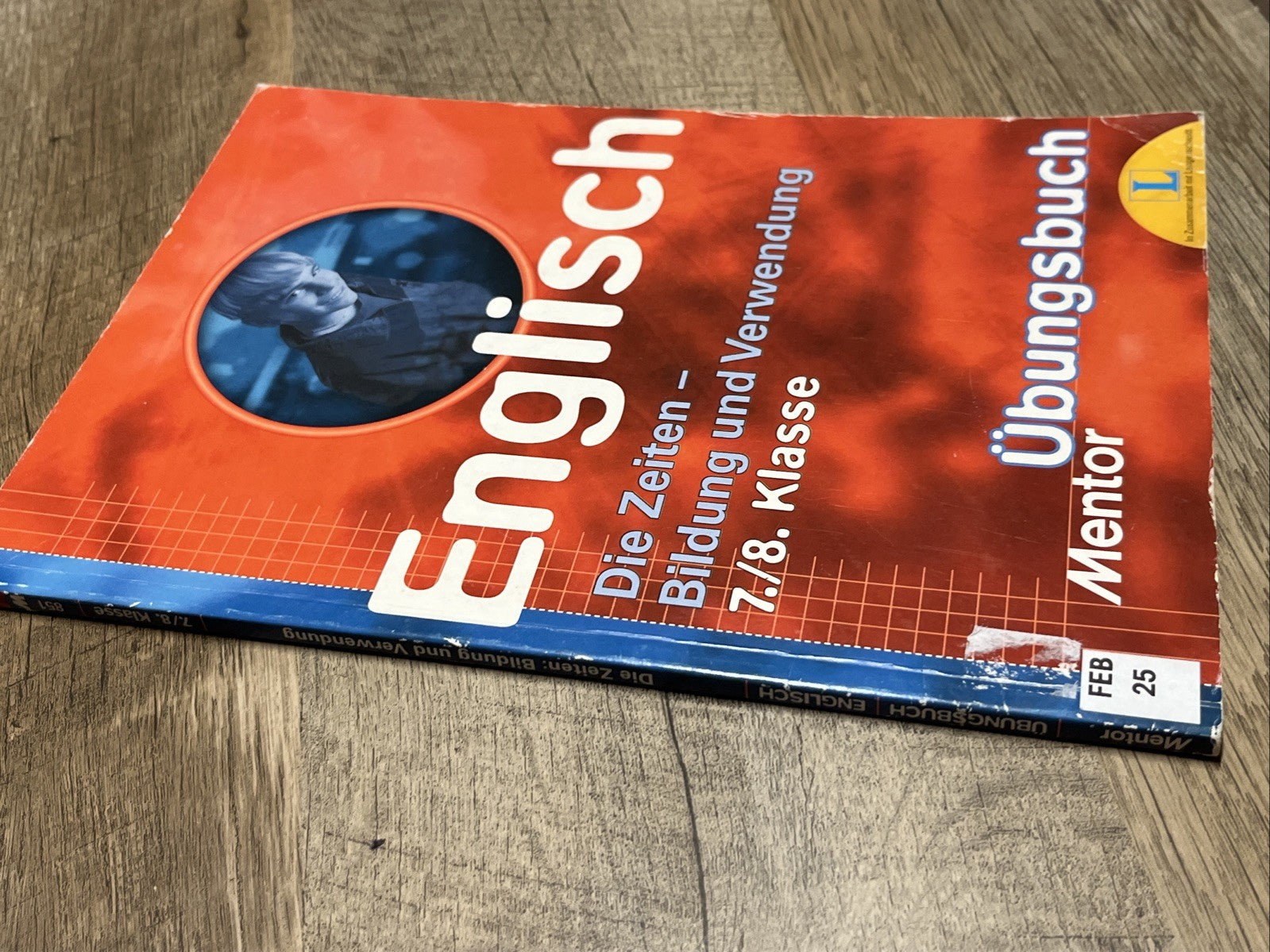 English Die Zeiten — Bildung Und Verwendung  7./8. Klasse Ubungsbuch Mentor